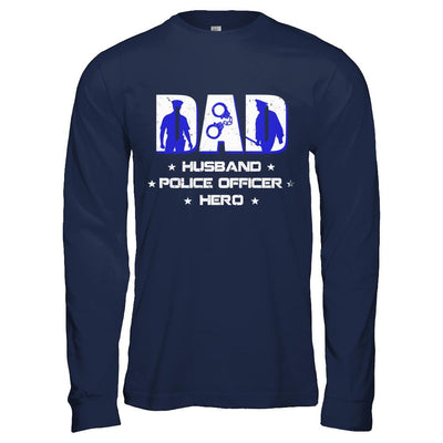 Dad Husband POLICE OFFICER Hero PoliceMan Fathers Day-T-Shirt & Hoodie-Long Sleeve T-Shirt-Navy