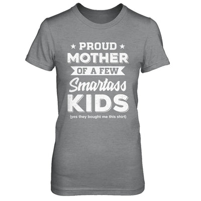 Proud Mother Of A Few Smartass Kids Mommy Mothers Day-T-Shirt & Hoodie-Women's T-Shirt-Sport Grey