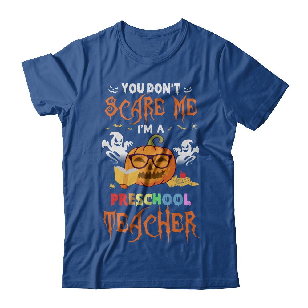 You Dont Scare Me Im A Preschool Teacher Halloween-T-Shirt & Hoodie-Classic T-Shirt-Royal