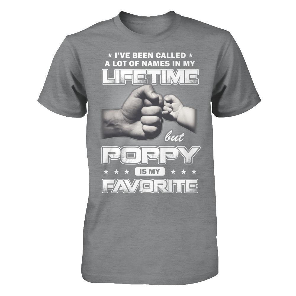 I've Been Called A Lot Of Names But Poppy Is My Favorite-T-Shirt & Hoodie-Classic T-Shirt-Sport Grey