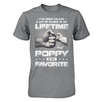 I've Been Called A Lot Of Names But Poppy Is My Favorite-T-Shirt & Hoodie-Classic T-Shirt-Sport Grey