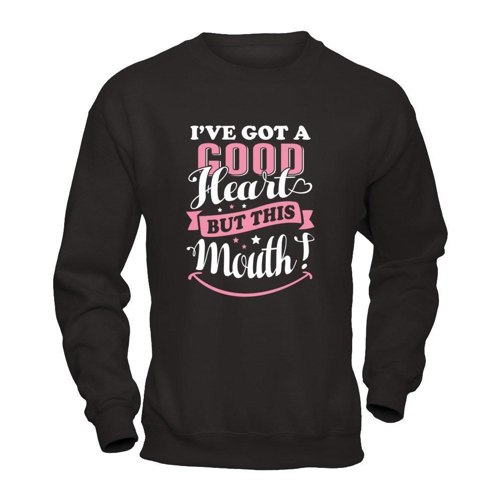 I've Got A Good Heart But This Mouth-T-Shirt & Tank Top-Crewneck Sweatshirt-Black