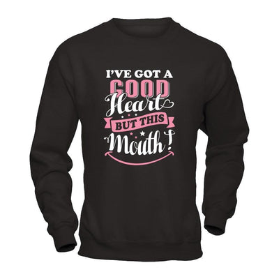 I've Got A Good Heart But This Mouth-T-Shirt & Tank Top-Crewneck Sweatshirt-Black