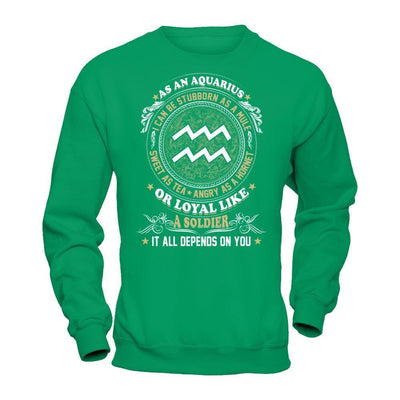 As An Aquarius I Can Be Stubborn As A Mule-T-Shirt & Hoodie-Crewneck Sweatshirt-Irish Green