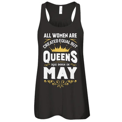 All Women Are Created Equal But Queens Are Born In May-T-Shirt & Tank Top-Women's Flowy Racerback Tank-Black