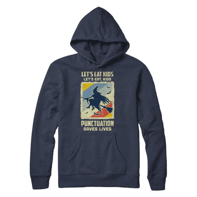 Let's Eat Kids Punctuation Saves Lives Vintage Halloween-T-Shirt & Hoodie-Pullover Hoodie-Navy