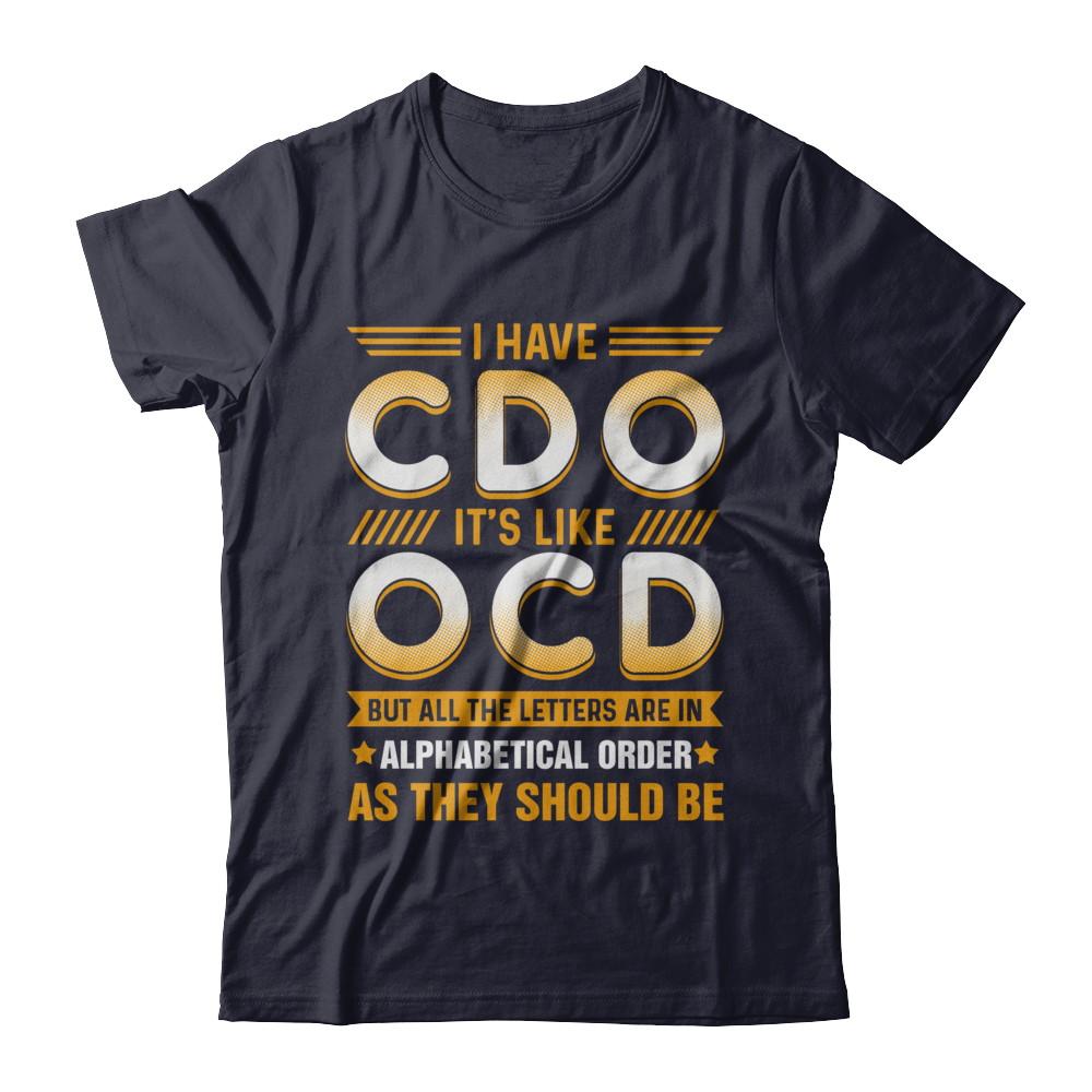 I Have Cdo It's Like Ocd Funny Sarcastic-T-Shirt & Hoodie-Premium T-Shirt-Midnight Navy