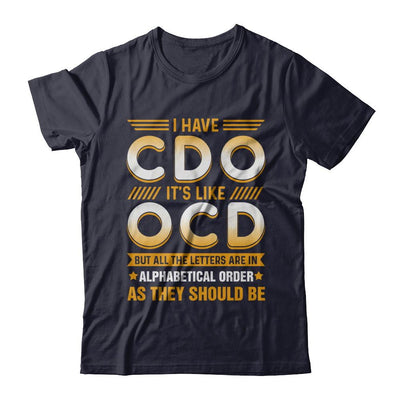 I Have Cdo It's Like Ocd Funny Sarcastic-T-Shirt & Hoodie-Premium T-Shirt-Midnight Navy