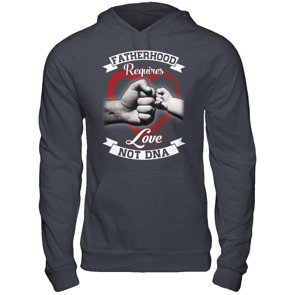 Fatherhood Requires Love Not Dna-T-Shirt & Hoodie-Pullover Hoodie-Dark Heather