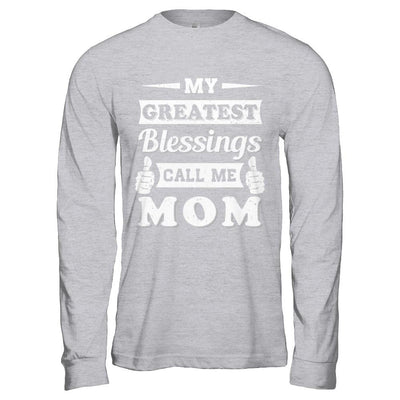 My Greatest Blessings Call Me Mom-T-Shirt & Hoodie-Long Sleeve T-Shirt-Sport Grey