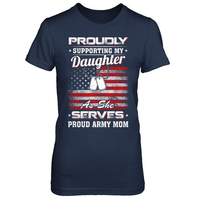 Supporting My Daughter As She Serves Proud Army Mom-T-Shirt & Hoodie-Women's T-Shirt-Navy