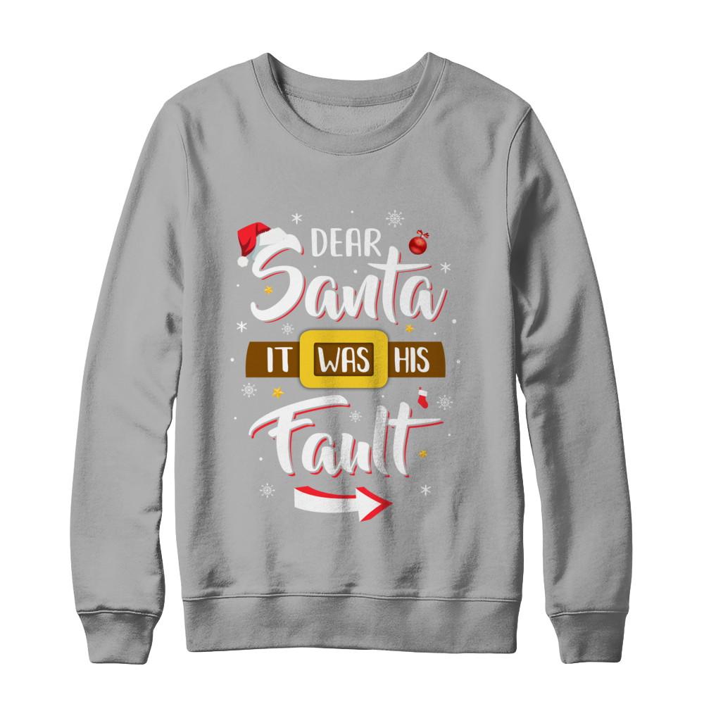 Funny Christmas Couples Dear Santa It Was His Fault-T-Shirt & Sweatshirt-Crewneck Sweatshirt-Light Steel