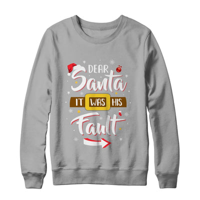 Funny Christmas Couples Dear Santa It Was His Fault-T-Shirt & Sweatshirt-Crewneck Sweatshirt-Light Steel