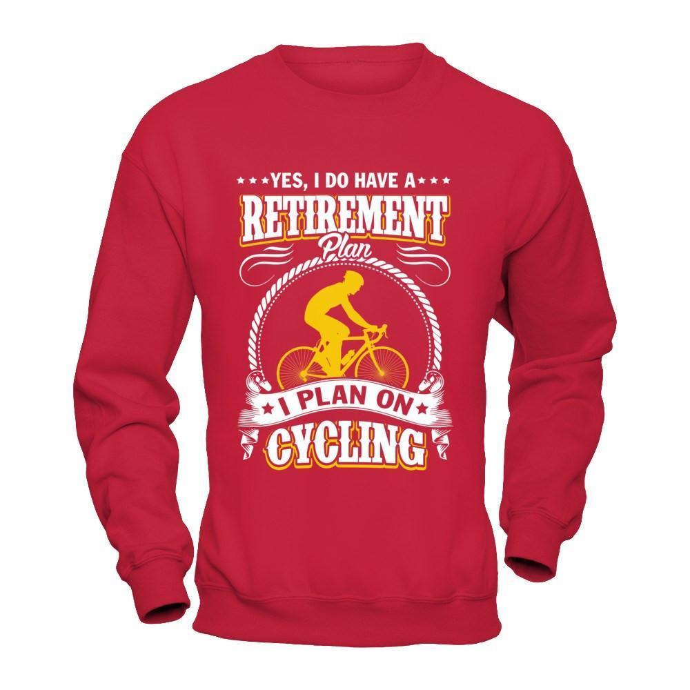 I Do Have A Retirement Plan I Plan On Cycling-T-Shirt & Hoodie-Crewneck Sweatshirt-Red