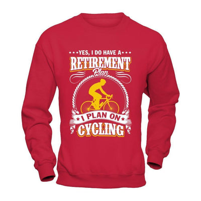 I Do Have A Retirement Plan I Plan On Cycling-T-Shirt & Hoodie-Crewneck Sweatshirt-Red