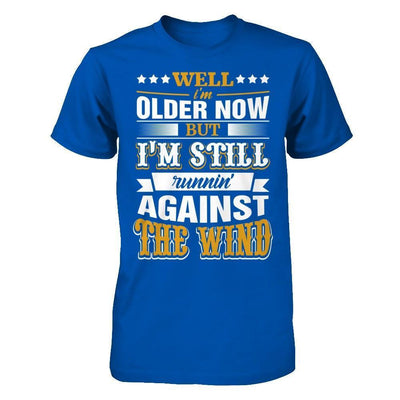 Well I'm Older Now But I'm Still Runnin' Against The Wind-T-Shirt & Hoodie-Premium T-Shirt-Royal