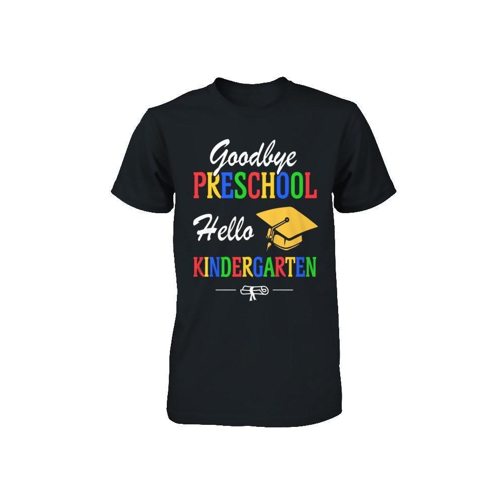 Goodbye Preschool Hello Kindergarten Youth-Youth Shirt-Toddler T-Shirt-Black