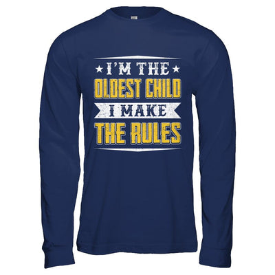 I'm The Oldest Child I Make The Rules-T-Shirt & Hoodie-Long Sleeve T-Shirt-Navy