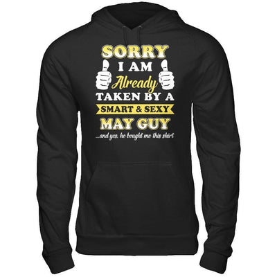 Sorry I Am Already Taken By Smart Sexy May Guy-T-Shirt & Hoodie-Pullover Hoodie-Black