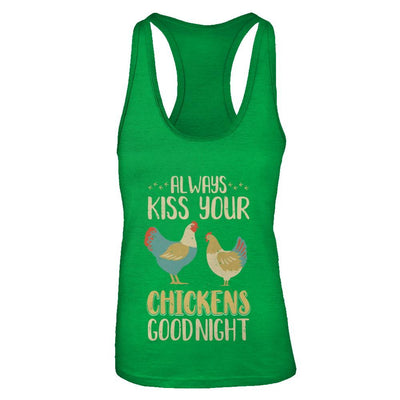 Always Kiss Your Chickens Goodnight Funny Farmer-T-Shirt & Tank Top-Women's Ideal Racerback Tank-Kelly Green