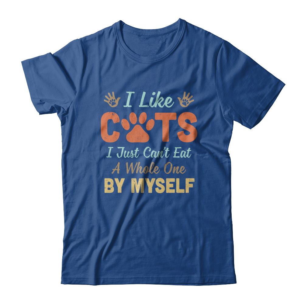 I Like Cats I Just Can't Eat A Whole One By Myself-T-Shirt & Hoodie-Classic T-Shirt-Royal