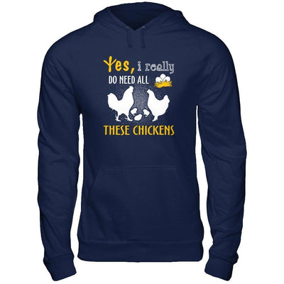 I Really Do Need All These Chickens-T-Shirt & Hoodie-Pullover Hoodie-Navy
