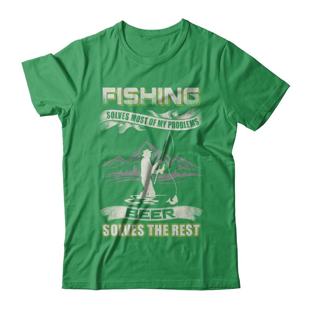 Fishing Solves Most of My Problems Beer Solves The Rest-T-Shirt & Hoodie-Premium T-Shirt-Kelly Green
