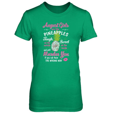 August Girls Are Like Pineapples Sweet Birthday Gift-T-Shirt & Tank Top-Women's T-Shirt-Irish Green