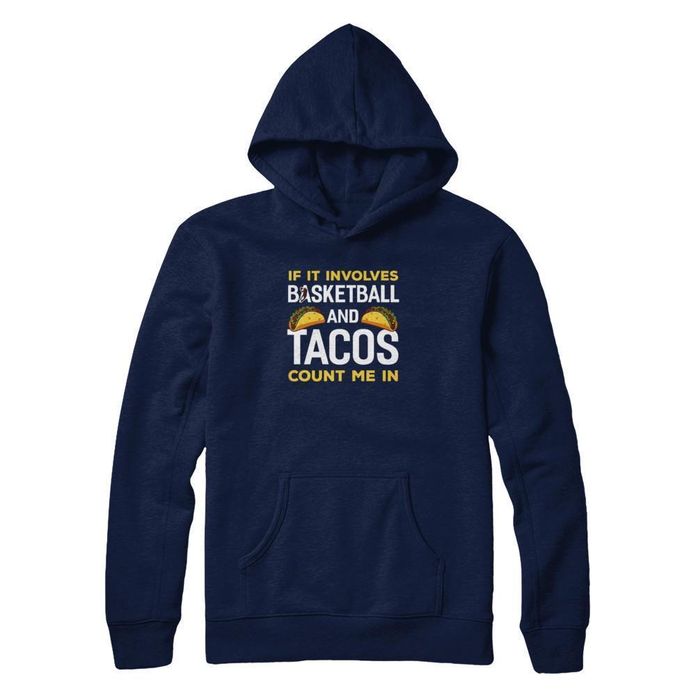 If It Involves Basketball And Tacos Count Me In-T-Shirt & Tank Top-Pullover Hoodie-Navy