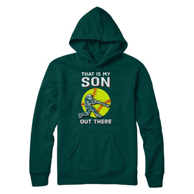 That's My Son Out There Softball Dad Mom-T-Shirt & Hoodie-Pullover Hoodie-Deep Forest