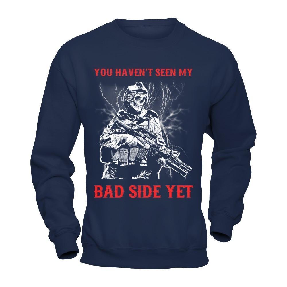 Soldier You Haven't Seen My Bad Side Yet-T-Shirt & Hoodie-Crewneck Sweatshirt-Navy