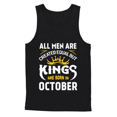 All Men Are Created Equal But Kings Are Born In October-T-Shirt & Hoodie-Unisex Tank-Black