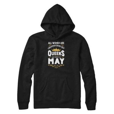 All Women Are Created Equal But Queens Are Born In May-T-Shirt & Tank Top-Pullover Hoodie-Black