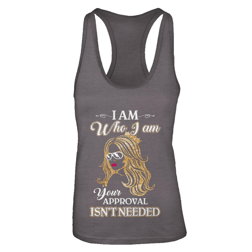 I Am Who I Am Your Approval Is Not Needed-T-Shirt & Tank Top-Women's Ideal Racerback Tank-Dark Grey