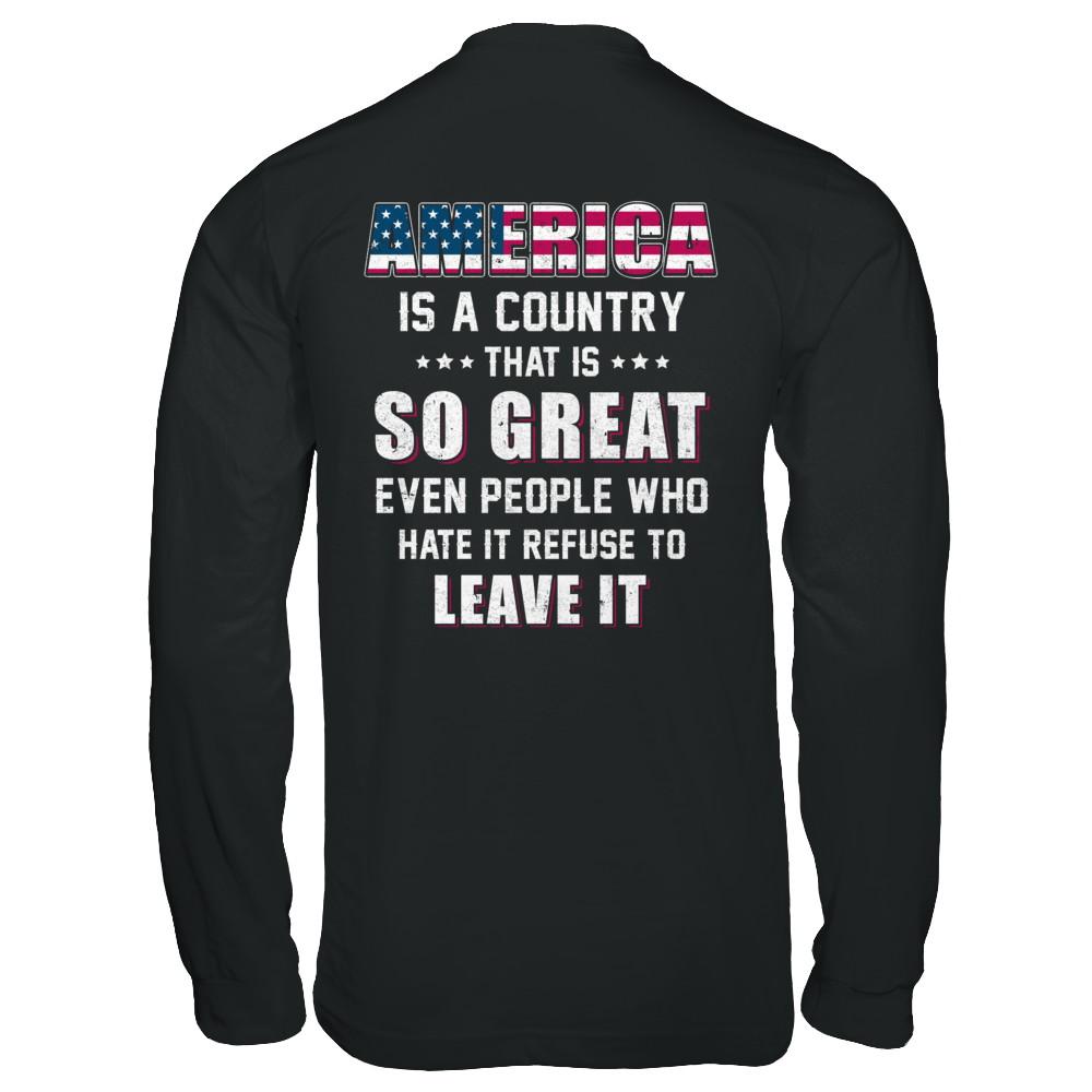 America Is A Country That Is So Great PATRIOTIC Veteran-T-Shirt & Hoodie-Long Sleeve T-Shirt-Black