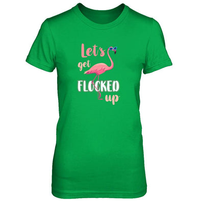 Let's Get Flocked Up Funny Pink Flamingo-T-Shirt & Tank Top-Women's T-Shirt-Irish Green