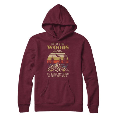 Into The Woods I Go To Lose My Mind And Find My Soul-T-Shirt & Hoodie-Pullover Hoodie-Maroon