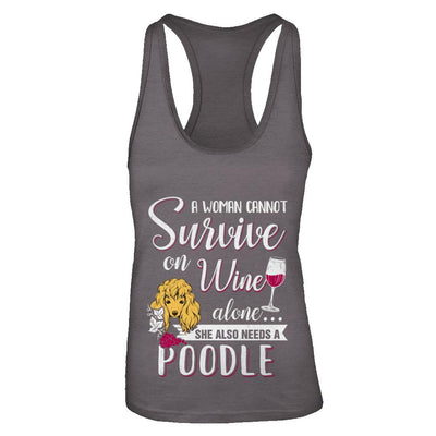 A Woman Can't Survive On Wine Alone Poodle Dog-T-Shirt & Tank Top-Women's Ideal Racerback Tank-Dark Grey