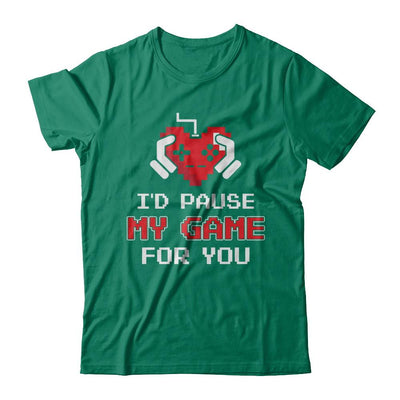 I'd Pause My Game For You Valentines Day Gift-T-Shirt & Hoodie-Classic T-Shirt-Kelly Green