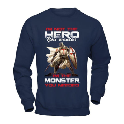 Knight Templar I'm Not The Hero You Wanted I'm The Monster You Needed-T-Shirt & Hoodie-Crewneck Sweatshirt-Navy