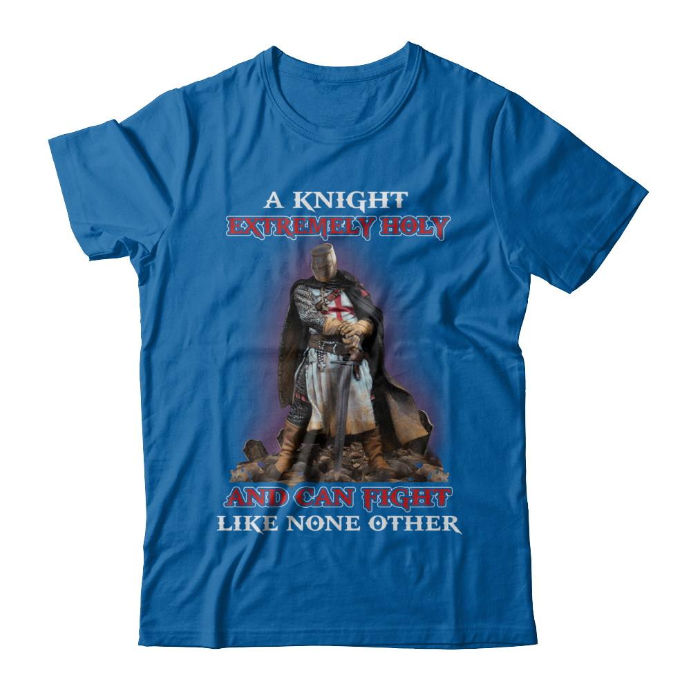Knight Templar Extremely Holy And Can Fight Like None Other-T-Shirt & Hoodie-Classic T-Shirt-Royal