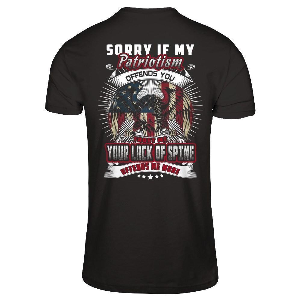 Sorry If My Patriotism Offends You Trust Me-T-Shirt & Hoodie-Classic T-Shirt-Black