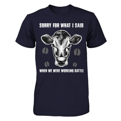 Sorry For What I Said When We Were Working Cattle-T-Shirt & Hoodie-Premium T-Shirt-Midnight Navy