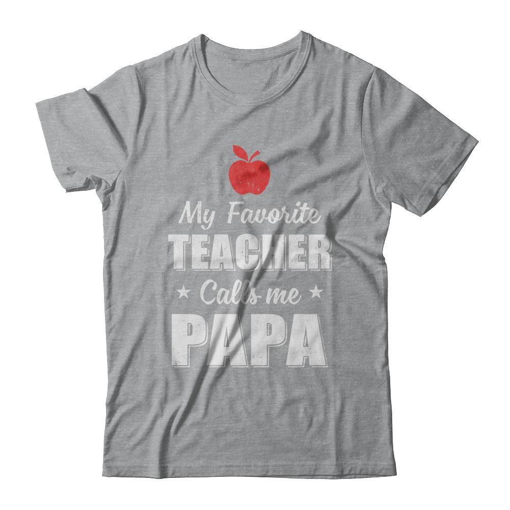 My Favorite Teacher Calls Me Papa Fathers Day-T-Shirt & Hoodie-Classic T-Shirt-Sport Grey