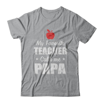 My Favorite Teacher Calls Me Papa Fathers Day-T-Shirt & Hoodie-Classic T-Shirt-Sport Grey
