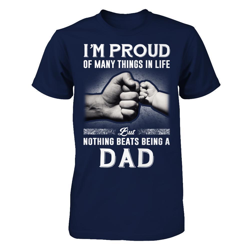 Proud Of Many Things In Life Nothing Beats Being A Dad-T-Shirt & Hoodie-Classic T-Shirt-Navy