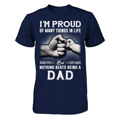 Proud Of Many Things In Life Nothing Beats Being A Dad-T-Shirt & Hoodie-Classic T-Shirt-Navy