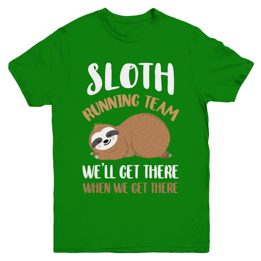 Sloth Running Team We'll Get There When We Get There Youth-Youth Shirt-Youth T-Shirt-Irish Green