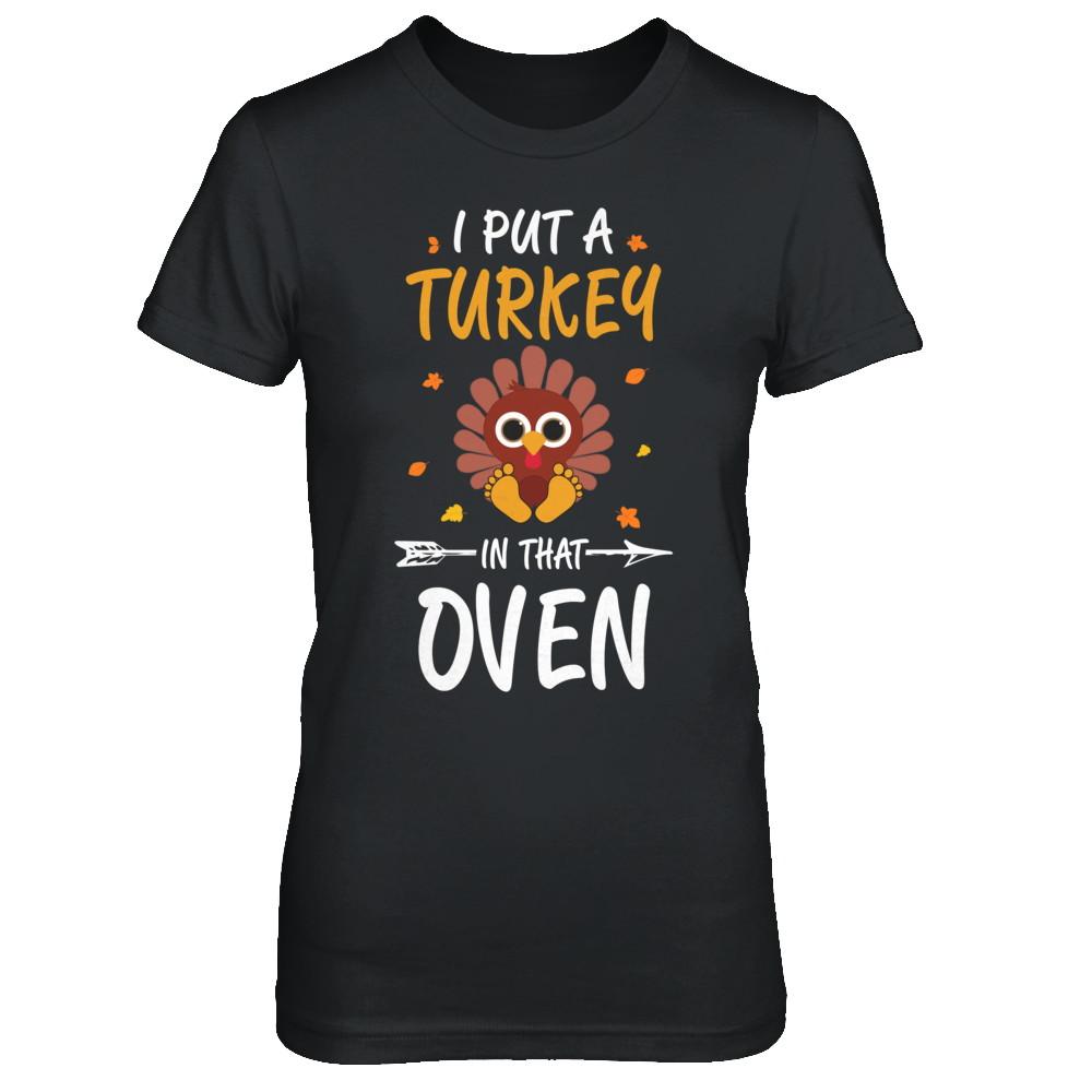 I Put A Turkey In That Oven Thanksgiving-T-Shirt & Sweatshirt-Women's T-Shirt-Black