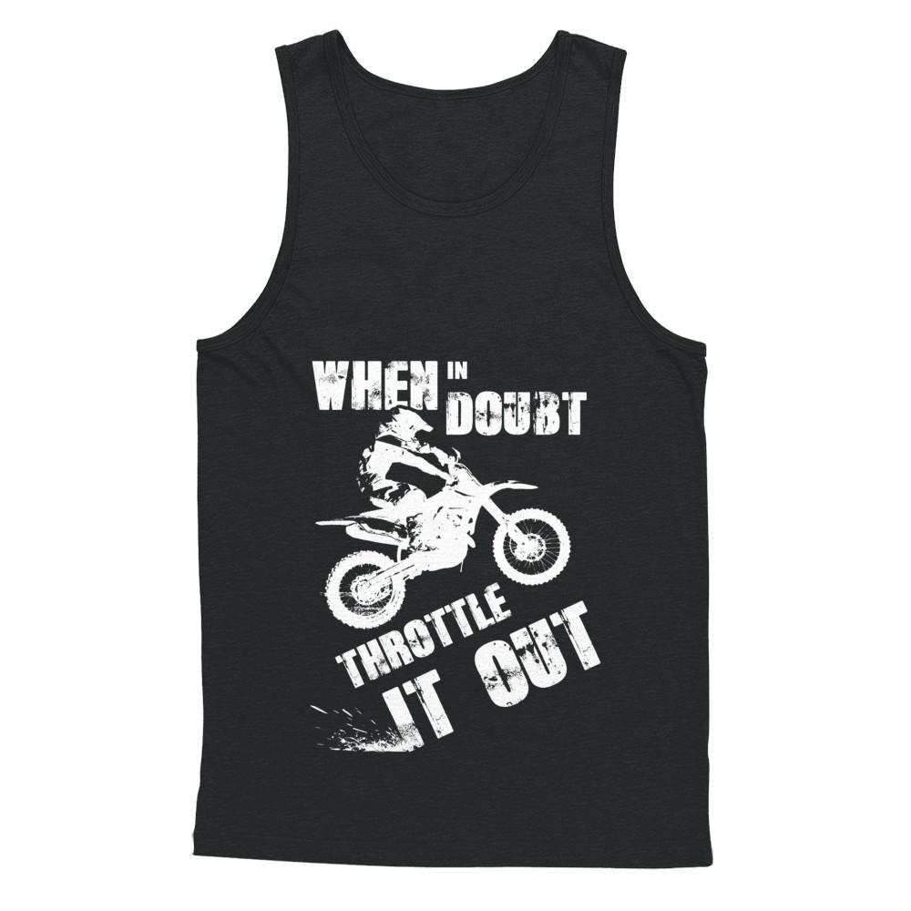 When In Doubt Throttle It Out Dirt Bike Motocross-T-Shirt & Hoodie-Unisex Tank-Black